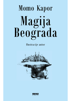 Knjiga Magija Beograda Momo Kapor
